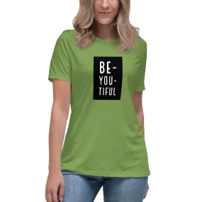 Be-YOU-tiful Women's Relaxed T-Shirt