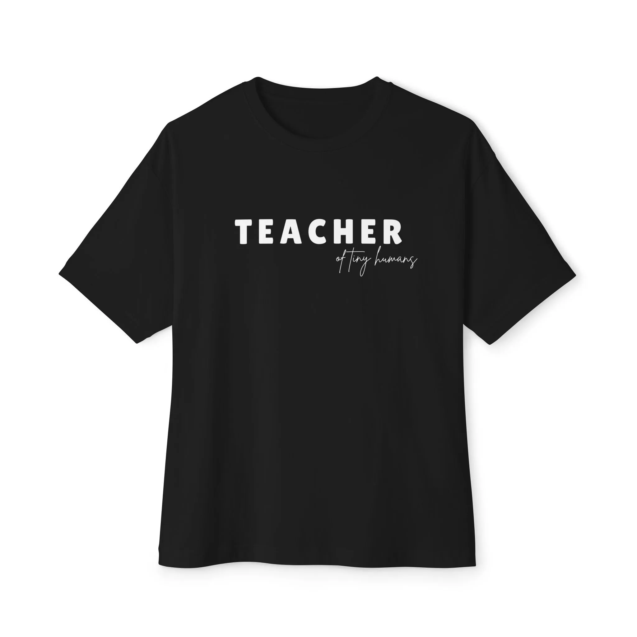 Teacher of Tiny Humans Unisex Oversized Boxy Tee